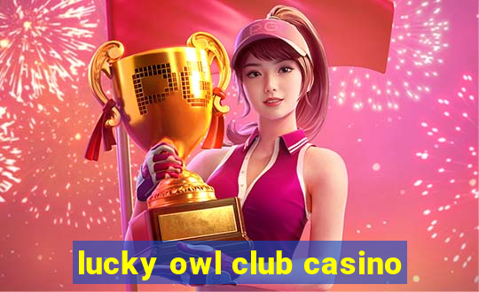 lucky owl club casino